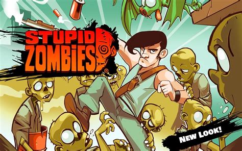 STUPID ZOMBIES .